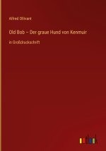 Old Bob ? Der graue Hund von Kenmuir