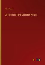 Die Reise des Herrn Sebastian Wenzel