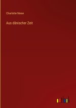 Aus dänischer Zeit