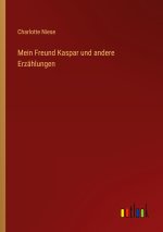 Mein Freund Kaspar und andere Erzählungen