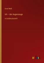 Ich ? der Augenzeuge
