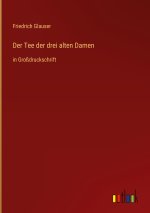 Der Tee der drei alten Damen
