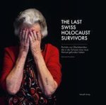 The Last Swiss Holocaust Survivors