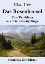 Das Rosenhäusel (Großdruck)