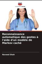Reconnaissance automatique des gestes ? l'aide d'un mod?le de Markov caché