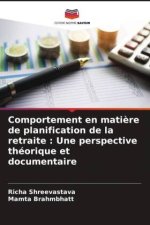 Comportement en mati?re de planification de la retraite : Une perspective théorique et documentaire