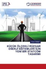 KÜÇÜK ÖLÇEKL? RÜZGAR ENERJ? S?STEMLER? ?Ç?N YEN? B?R STATCOM TASARIMI