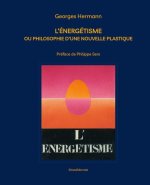 L'ENERGETISME OU PHILOSOPHIE D'UNE NOUVELLE PLASTIQUE PAR GEORGES HERMANN