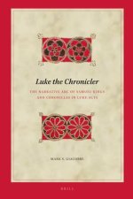 Luke the Chronicler: The Narrative Arc of Samuel-Kings and Chronicles in Luke-Acts