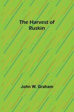 The Harvest of Ruskin