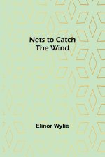 Nets to Catch the Wind