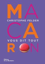 Macaron !. Christophe Felder vous dit tout