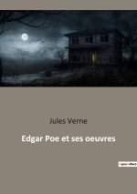 Edgar Poe et ses oeuvres