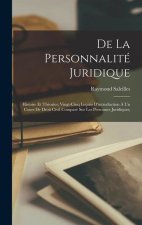 De la personnalité juridique; histoire et théories; vingt-cinq leçons d'introduction ? un cours de droit civil comparé sur les personnes juridiques;