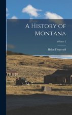 A History of Montana; Volume 2