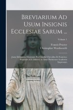 Breviarium Ad Usum Insignis Ecclesiae Sarum ...: Juxta Editionem Maximam Pro Claudio Chevallon Et Francisco Regnault A.D. Mdxxxi. in Alma Parisiorum A