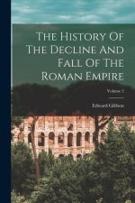 The History Of The Decline And Fall Of The Roman Empire; Volume 2