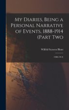 My Diaries, Being a Personal Narrative of Events, 1888-1914 (Part Two: 1900-1914)