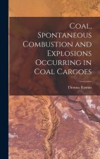 Coal, Spontaneous Combustion and Explosions Occurring in Coal Cargoes