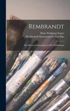 Rembrandt: Des Meisters Radierungen in 402 Abbildungen