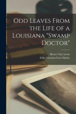 Odd Leaves From the Life of a Louisiana swamp Doctor