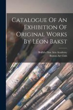 Catalogue Of An Exhibition Of Original Works By Léon Bakst