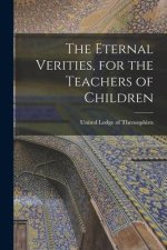 The Eternal Verities, for the Teachers of Children