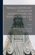 Missale Gothicum, a Gallican sacramentary, ms. Vatican. Regin. Lat. 317; Volume 1