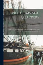 Nostrums And Quackery: Articles On The Nostrum Evil And Quackery Reprinted From The Journal Of The American Medical Association; Volume 2