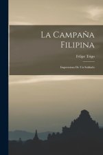 La Campa?a Filipina: Impressions de un Soldado