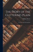 The Story of the Glittering Plain: Or, The land of Living Men