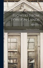 Flowers From Foreign Lands: Their History and Botany