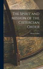 The Spirit and Mission of the Cistercian Order
