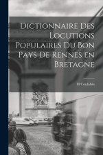 Dictionnaire des Locutions Populaires du Bon Pays de Rennes en Bretagne