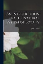 An Introduction to the Natural System of Botany