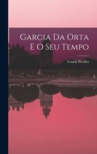 Garcia da Orta e O Seu Tempo