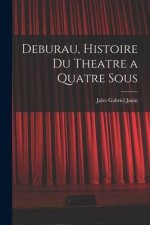 Deburau, Histoire du Theatre a Quatre Sous