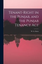 Tenant-Right in the Punjab, and the Punjab Tenancy Act