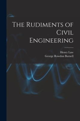 The Rudiments of Civil Engineering