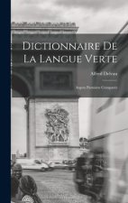 Dictionnaire De La Langue Verte: Argots Parisiens Comparés