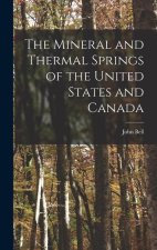 The Mineral and Thermal Springs of the United States and Canada