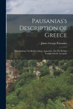 Pausanias's Description of Greece: Commentary On Book I: Attica. Appendix: The Pre-Persian Temple On the Acropolis