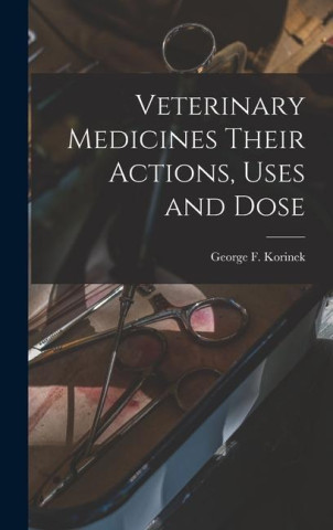 Veterinary Medicines Their Actions, Uses and Dose