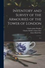 Inventory and Survey of the Armouries of the Tower of London: V.1