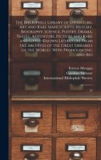 The Bibliophile Library of Literature, art and Rare Manuscripts: History, Biography, Science, Poetry, Drama, Travel, Adventure, Fiction, and Rare and