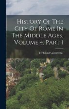 History Of The City Of Rome In The Middle Ages, Volume 4, Part 1