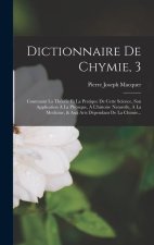 Dictionnaire De Chymie, 3: Contenant La Théorie Et La Pratique De Cette Science, Son Application ? La Physique, ? L'histoire Naturelle, ? La Medi