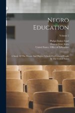 Negro Education: A Study Of The Private And Higher Schools For Colored People In The United States; Volume 2