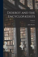 Diderot and the Encyclop?dists; Volume I
