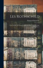 Les Rothschild: Une Famille De Financiers Juifs Au Xixe Si?cle, Volume 2, Part 1